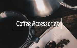 https://makerscoffee.com/wp-content/uploads/2020/12/Coffee_Accessories-300x188.jpg
