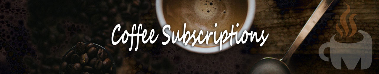 The Best Specialty Coffee Subscriptions